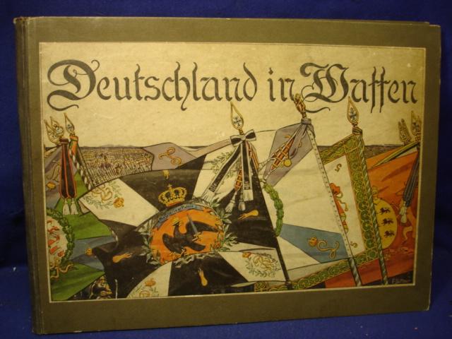 Deutschland in Waffen.Großformatiger Bild/Textband mit vielen farbigen Abbildungen über die verschiedensten Truppenteilen des deutschen Heeres um 1913