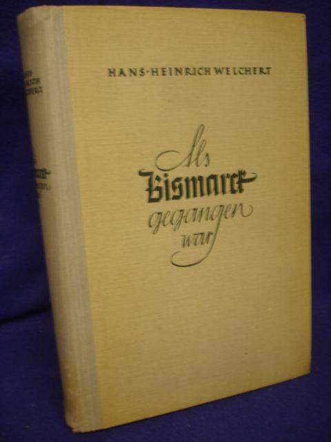 Als Bismarck gegangen war. Intimitäten der Weltpolitik 1890-1914.
