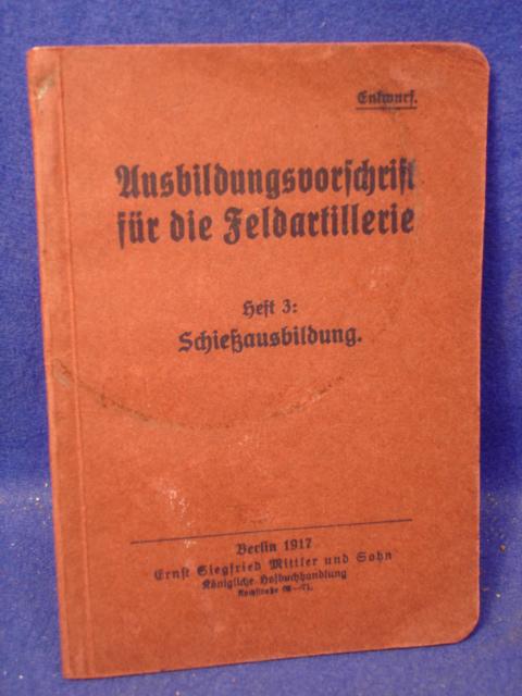Ausbildungsvorschrift für die Feldartillerie, Heft 3: Schießausbildung. Kriegsausgabe 1917
