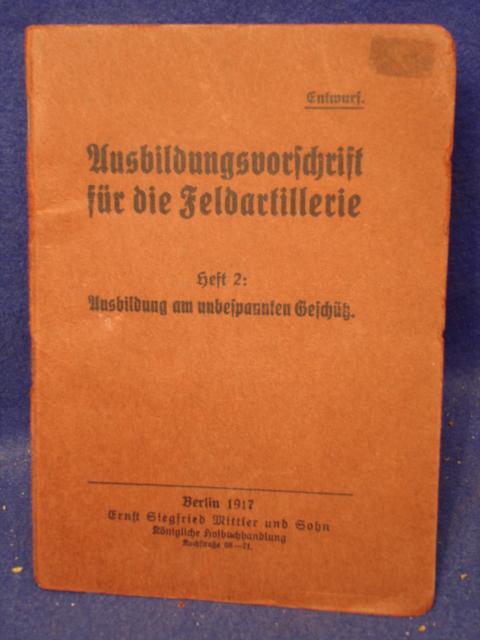 Ausbildungsvorschrift für die Feldartillerie, Heft 2 : Ausbildung am unbespannten Geschütz,Kriegsausgabe 1917.