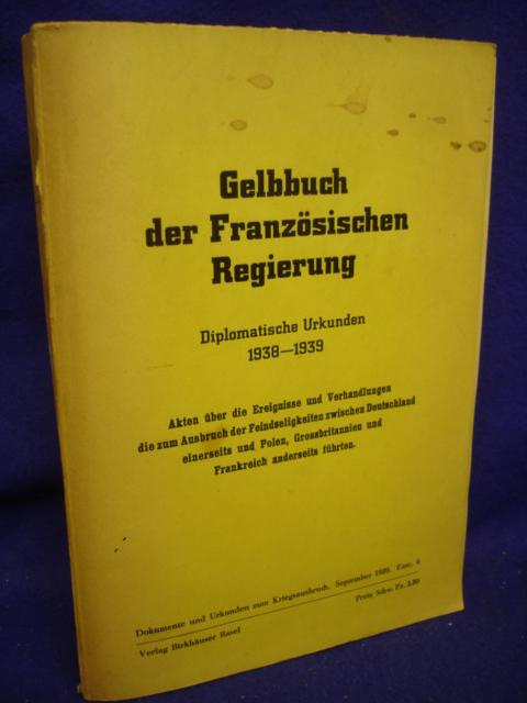 Gelbbuch der Französischen Regierung. Diplomatische Urkunden 1938-1939. 
