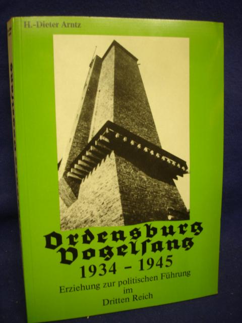Ordensburg Vogelsang 1934-1945 - Erziehung zur politischen Führung im Dritten Reich.