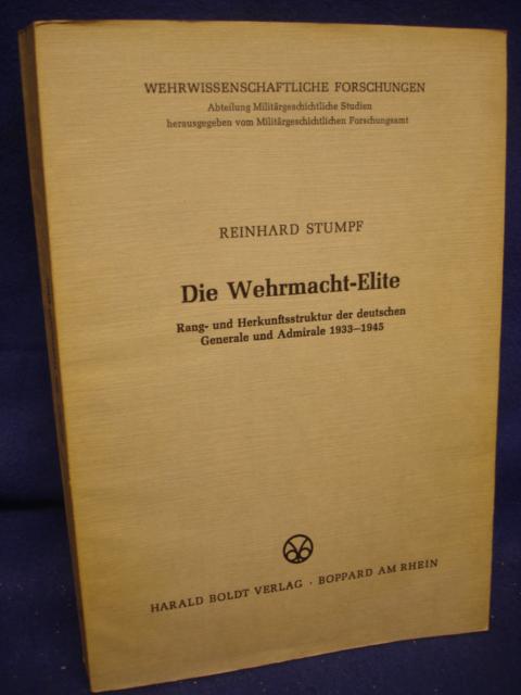 Die Wehrmacht-Elite. Rang- und Herkunftsstruktur der deutschen Generale und Admirale 1933-1945. 