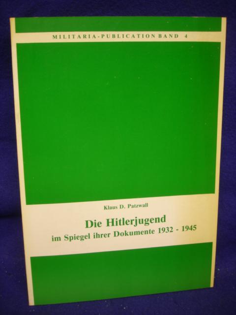 Die Hitlerjugend im Spiegel ihrer Dokumente 1932-1945
