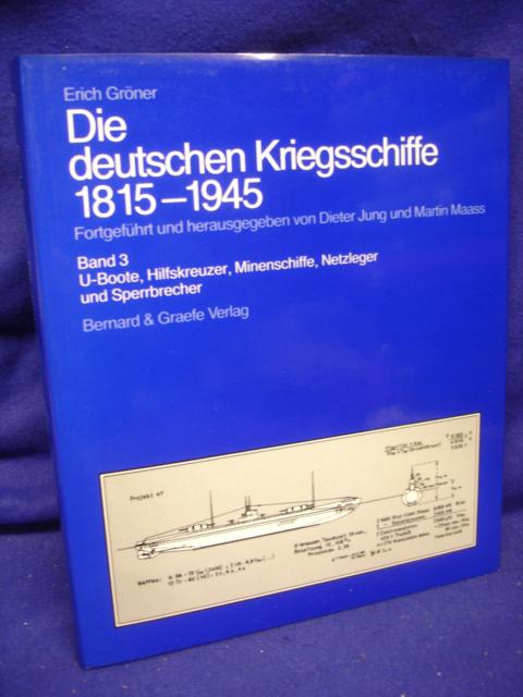 Die deutschen Kriegsschiffe 1815-1945. Band 3: U-Boote, Hilfskreuzer, Minenschiffe, Netzleger, Sperrbrecher
