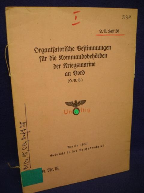 M.Dv.Nr.15. Heft 20: Organisatorische Bestimmungen für die Kommandobehörden der Kriegsmarine an Bord.