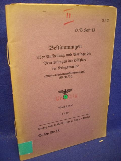M.Dv.Nr.15. Heft 13: Bestimmungen über Aufstellung und Vorlage der Beurteilungen der Offiziere der Kriegsmarine.