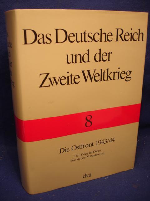 Das Deutsche Reich und der Zweite Weltkrieg, Band.8. Die Ostfront - Der Krieg im Osten und an den Nebenfronten.