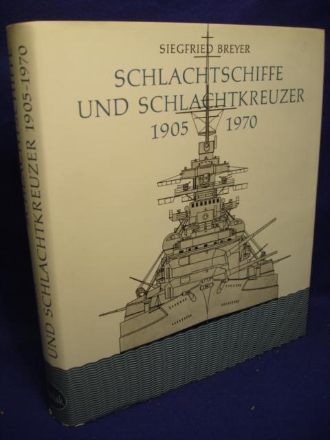 Schlachtschiffe und Schlachtkreuzer 1905 - 1970. Die Geschichtliche Entwicklung des Grosskampfschiffs