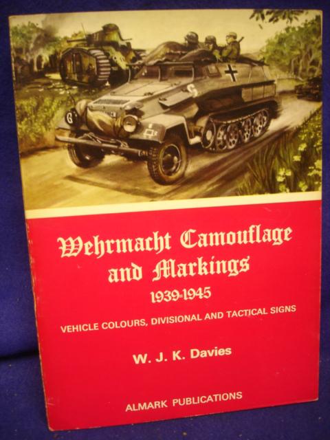Wehrmacht Camouflage and Markings 1939-1945. Vehicle Colours, Divisional and Tactical Signs