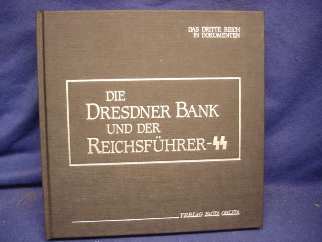 Die Dresdner Bank und der Reichsführer-SS.