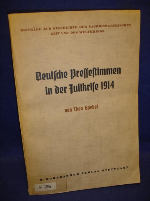Deutsche Pressestimmen in der Julikrise 1914.