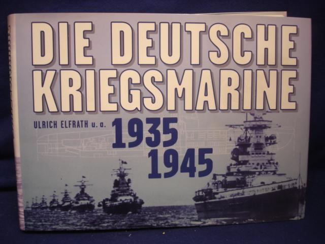 Die deutsche Kriegsmarine 1935-1945. Band 1 Schlachtschiffe, Panzerschiffe, Schwere Kreuzer, Leichte Kreuzer. Schiffe Bewaffnung Männer Ausrüstung Einsätze