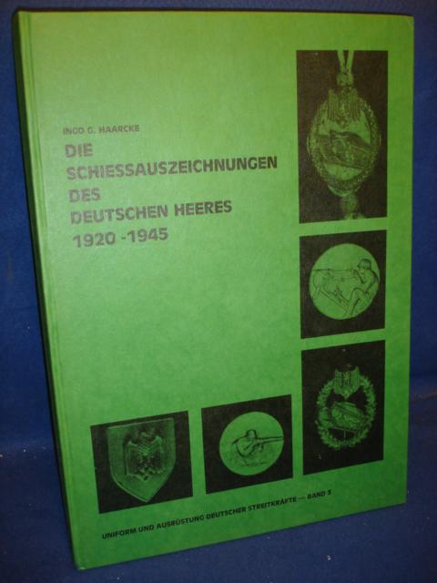 Die Schießauszeichnungen des Deutschen Heeres 1920 - 1945,