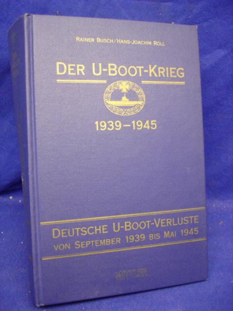 Der U-Boot-Krieg 1939-1945.Band 4:  Deutsche U-Boot-Verluste von September 1939 bis Mai 1945. 