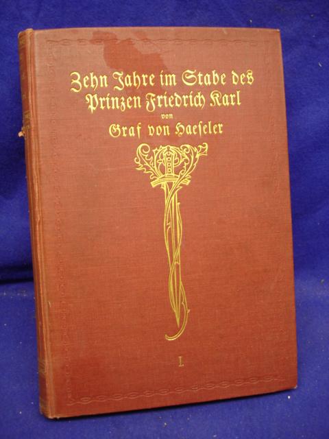 Zehn Jahre im Stabe des Prinzen Friedrich Karl. Erinnerungen. Erster Band: 1860-1864.