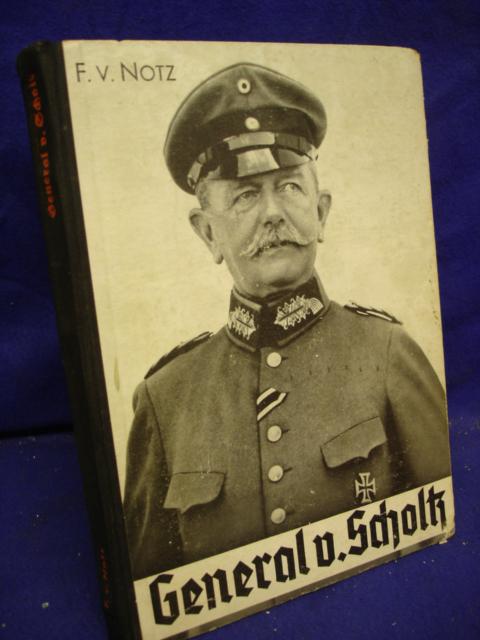 General v. Scholtz - ein deutsches Soldatenleben in großer Zeit