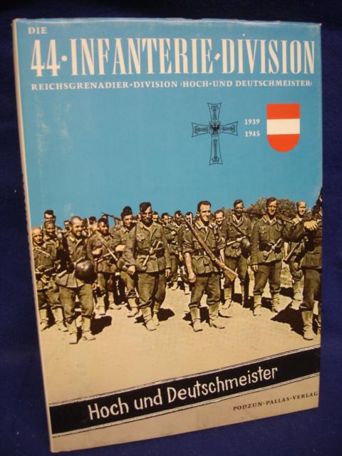 Die 44. Infanterie-Division. Reichs-Grenadier-Division Hoch- und Deutschmeister 1938 - 1945.
