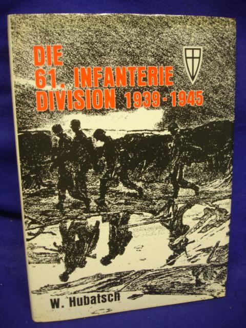 Die 61. Infanterie-Division 1939 bis 1945. Ein Bericht in Wort und Bild 
