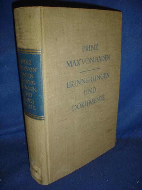 Prinz Max von Baden. Erinnerungen und Dokumente.