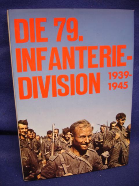 Die 79. Infanterie-Division 1939-1945