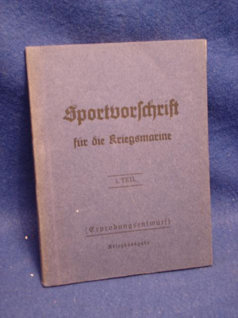 Sportvorschrift für die Kriegsmarine, 1. Teil. (Erprobungsentwurf).Kriegsausgabe!