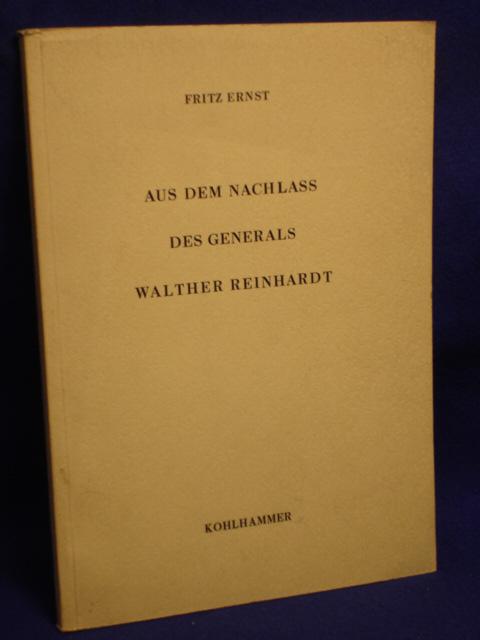 Aus dem Nachlass des Generals Walther Reinhardt. Seine Erlebnisse im Zeitraum ca. 1919 -1930.
