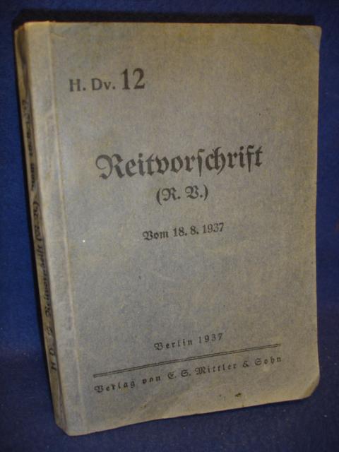 H. Dv. 12.: Reitvorschrift (R. V.) vom 18.8.1937