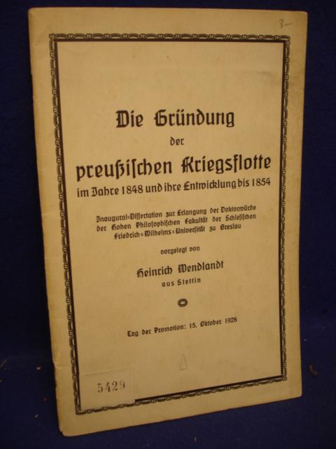 Die Gründung der preußischen Kriegsflotte im Jahre 1848 und ihre Entwicklung bis 1854.