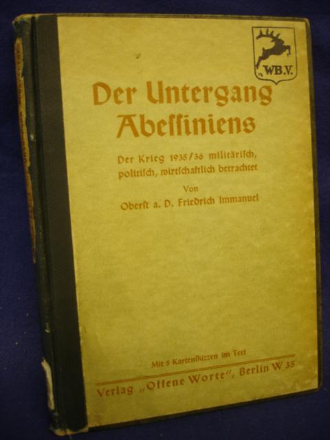 Der Untergang Abessiniens. Der Krieg 1935/36 miliärisch, politisch, wirtschaftlich betrachtet. 