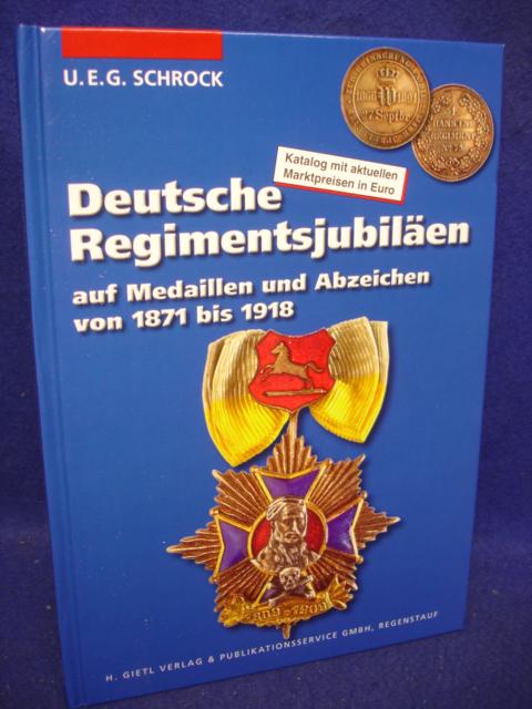 Deutsche Regimentsjubiläen auf Medallien und Abzeichen von 1871 bis 1918. 