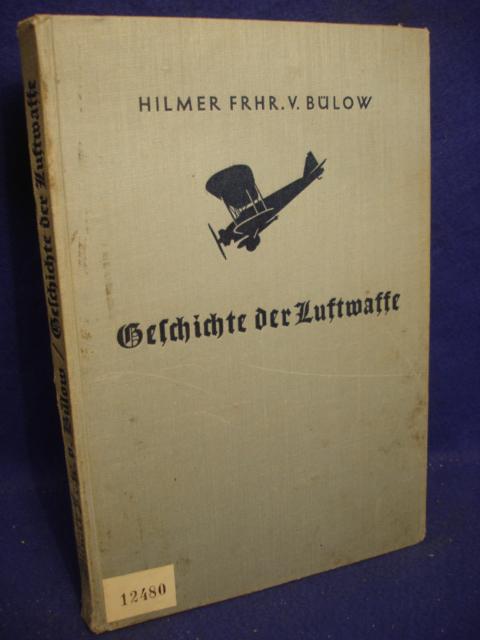 Geschichte der Luftwaffe. Eine kurze Darstellung der Entwicklung des dritten Wehrmachtteils.
