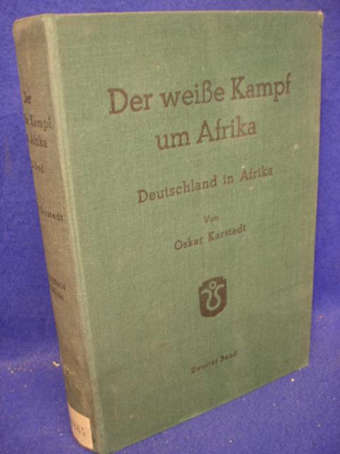 Der weiße Kampf um Afrika - Band 2: Deutschland in Afrika 30 Jahre deutsche Kolonialarbeit