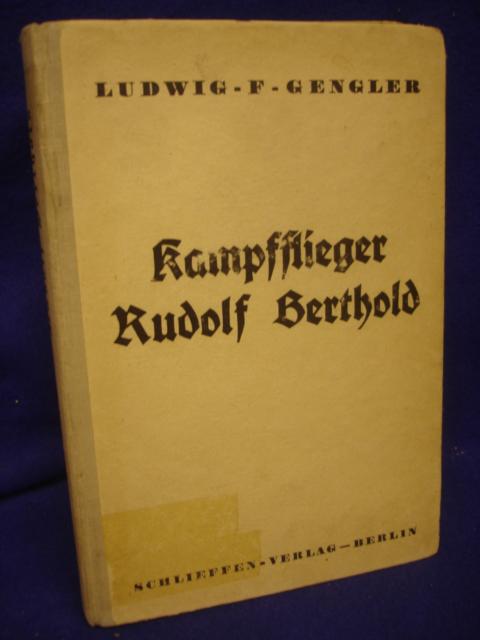 Kampfflieger Rudolf Berthold - Sieger in 44 Luftschlachten - Erschlagen im Bruderkampfe für Deutschlands Freiheit.