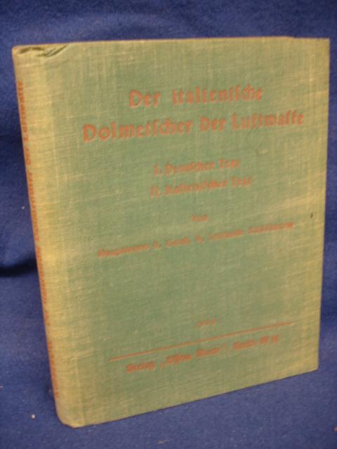 Der italienische Dolmetscher der Luftwaffe. 3 Teile. I.: Deutscher Text. II.: Italienischer Text. III.: Wörterbuch.