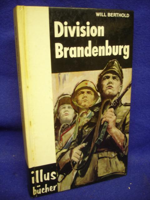 Division Brandenburg. Die Haustruppe des Admiral Canaris. 