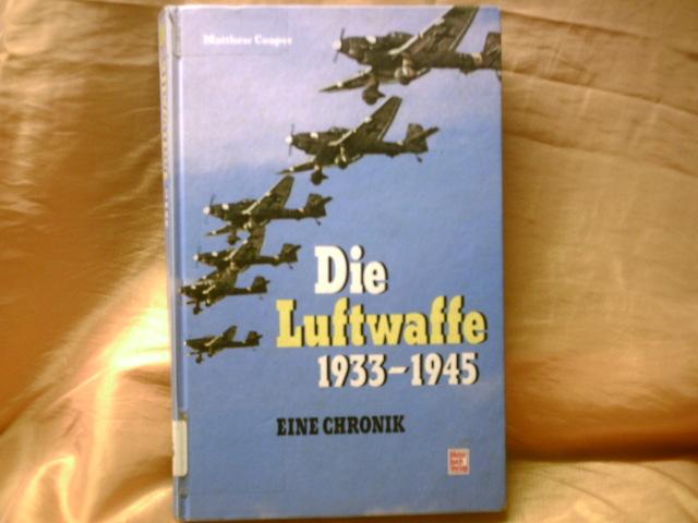 Die Luftwaffe 1933 - 1945 Eine Chronik. Versäumnisse und Fehlschläge