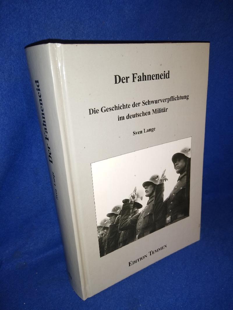Der Fahneneid - Die Geschichte der Schwurverpflichtung im deutschen Militär.