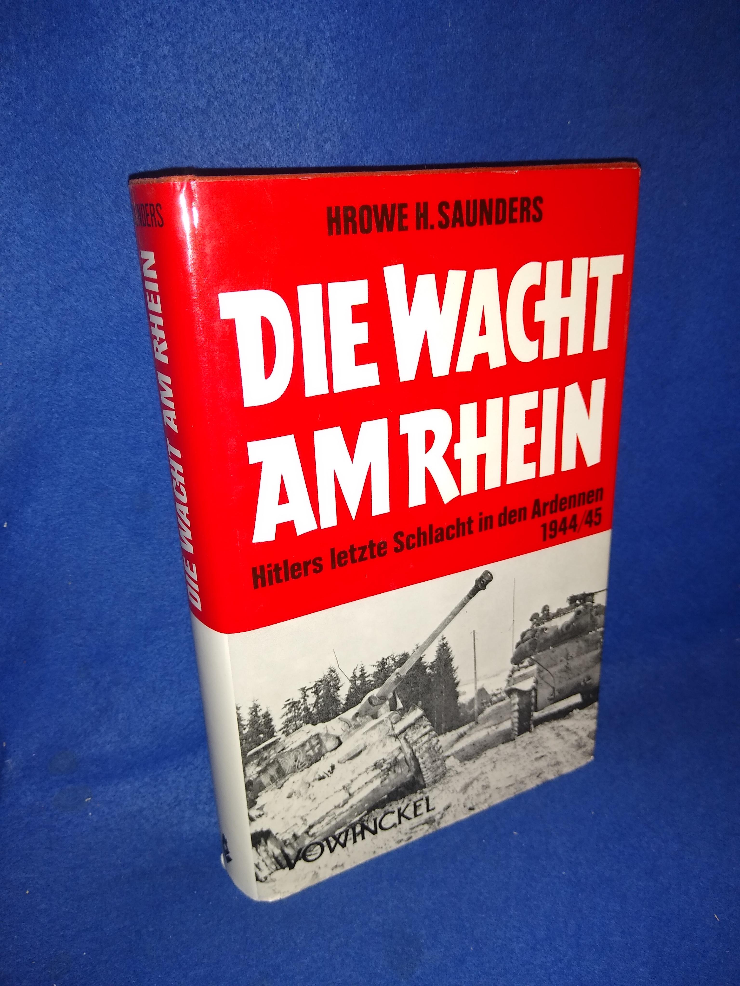 Die Wacht am Rhein: Hitlers letzte Schlacht in den Ardennen 1944/45.