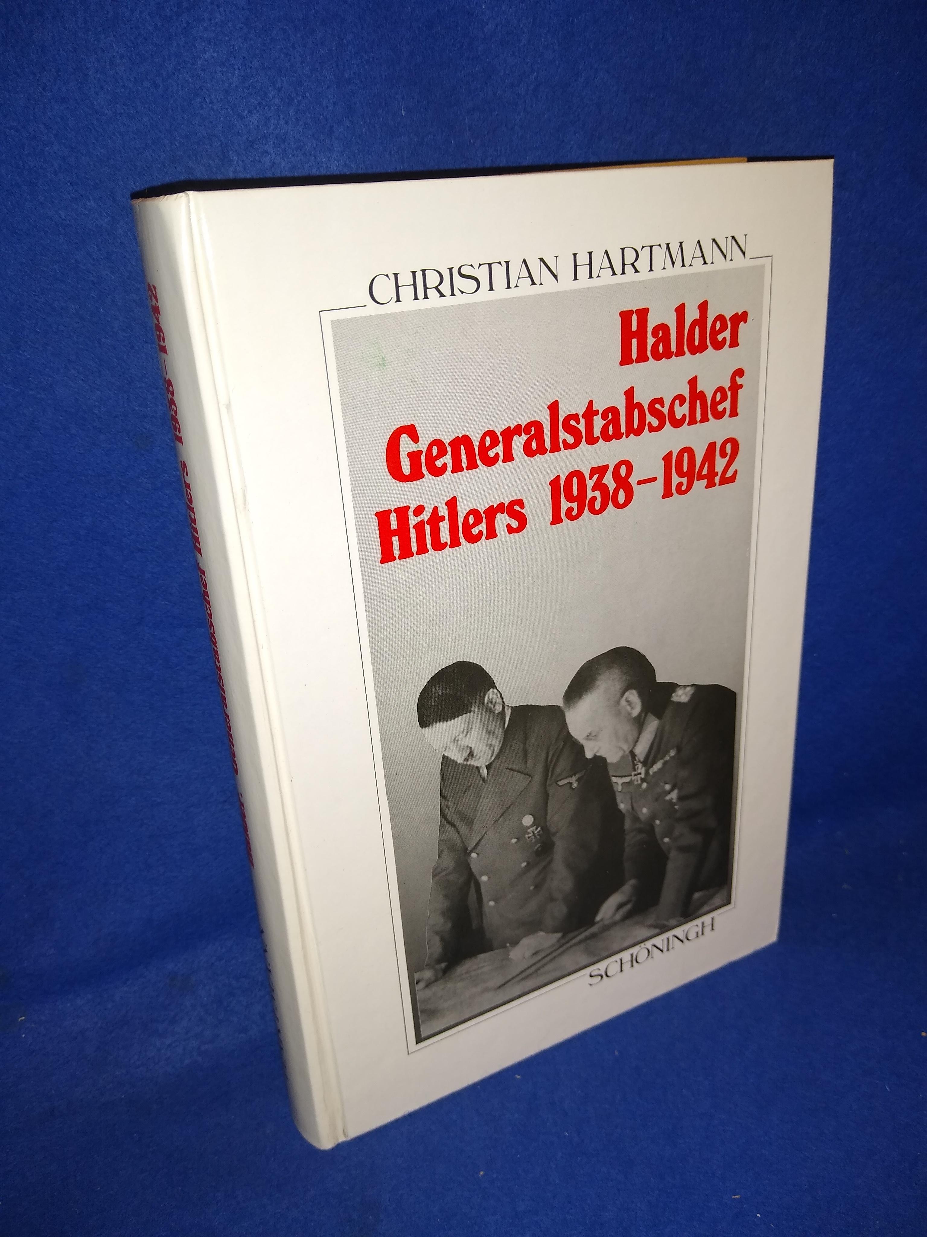 Halder. Generalstabschef Hitlers 1938 - 1942.