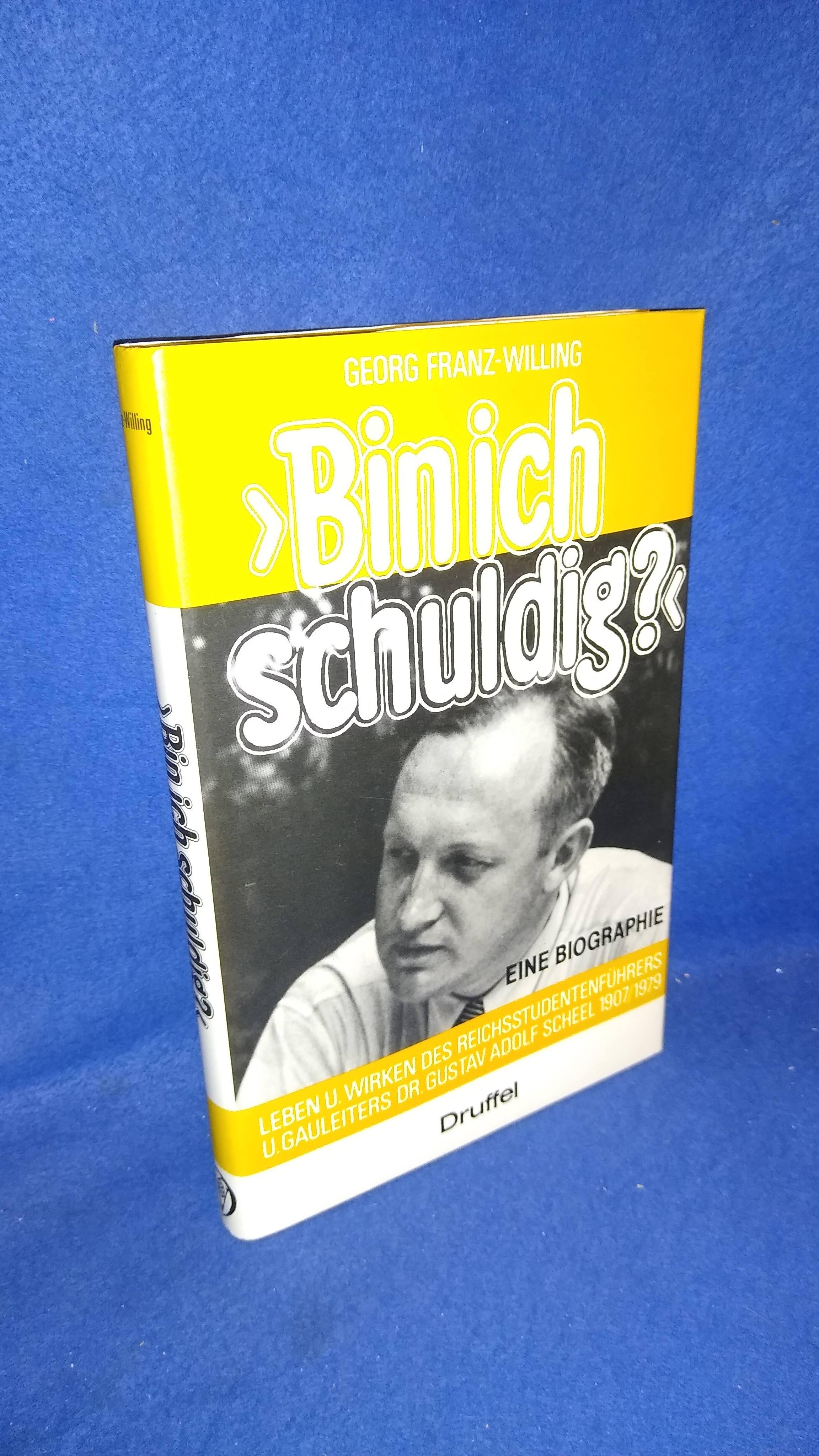 Bin ich schuldig? Leben und Wirken des Reichsstudentenführers und Gauleiters Dr. Gustav Adolf Scheel 1907-1979.