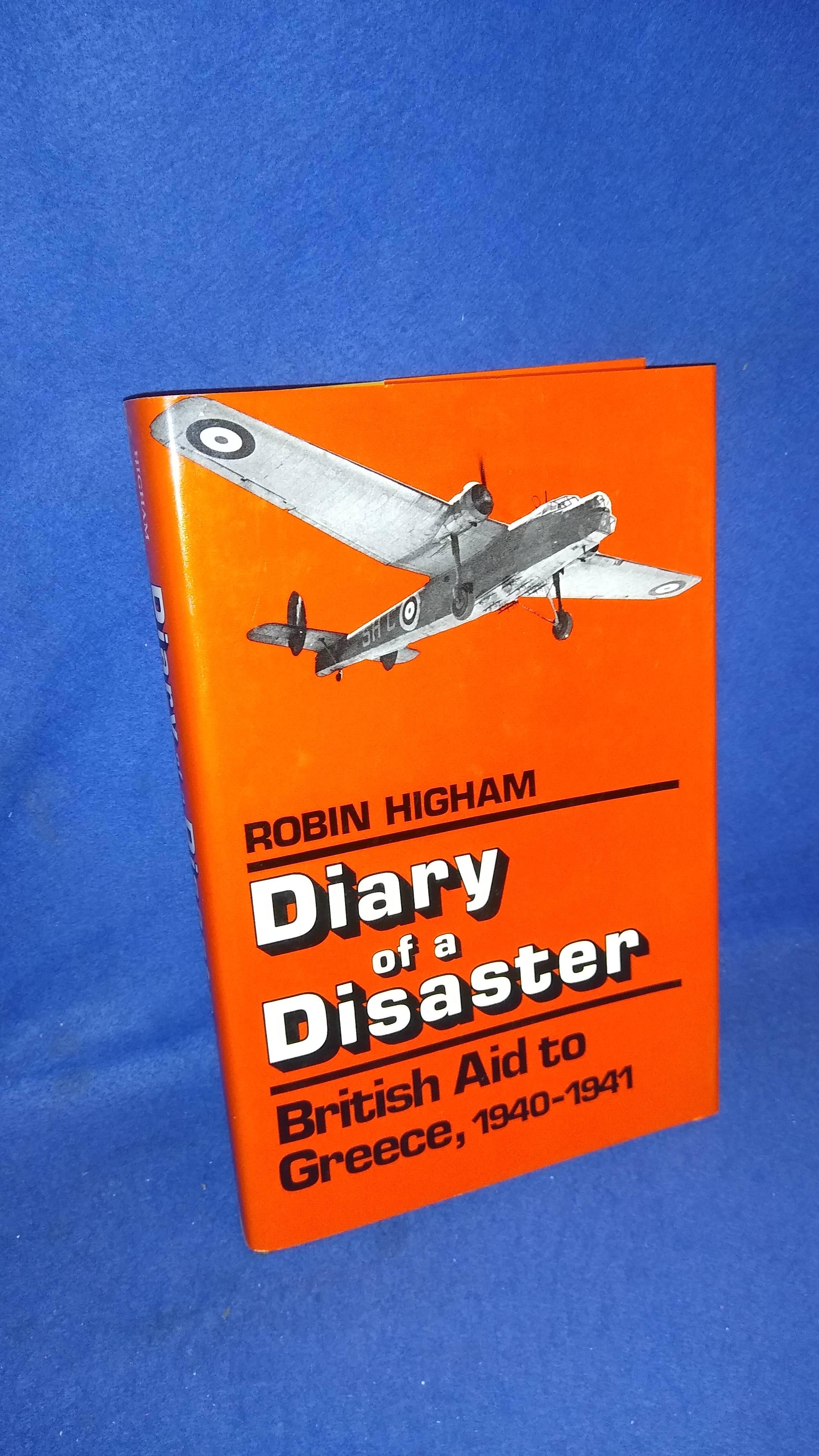 Diary of a Disaster: British Aid to Greece, 1940-1941.