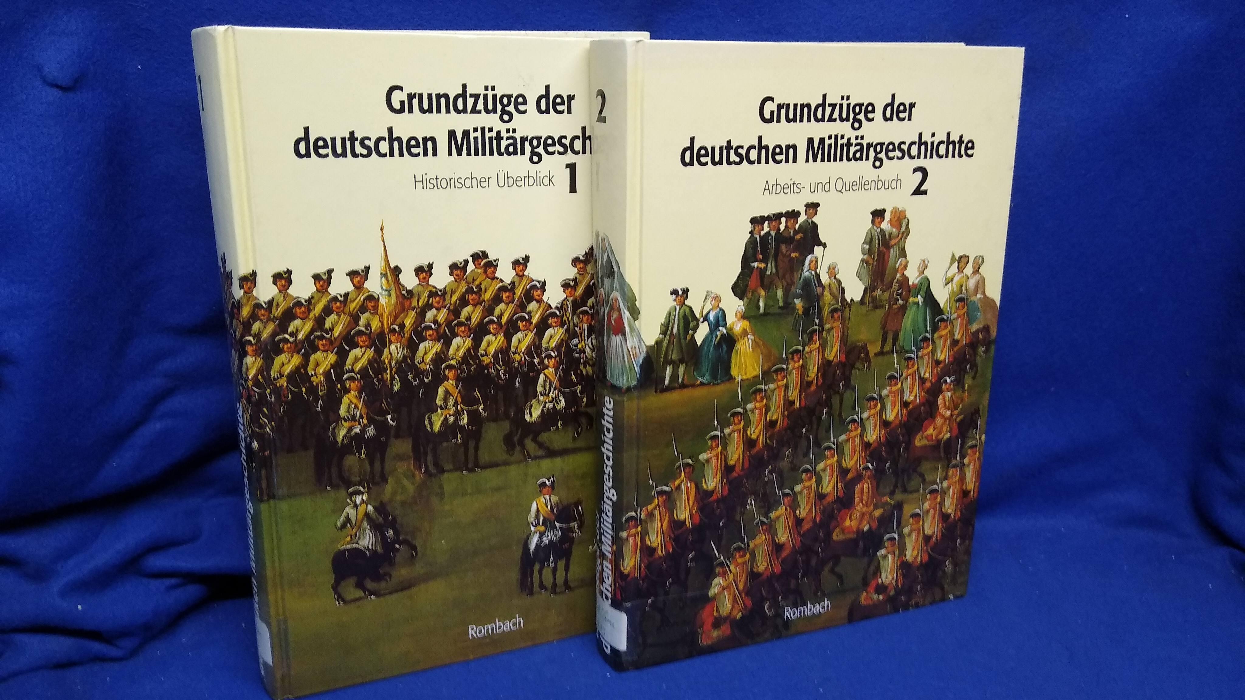 Grundzüge der deutschen Militärgeschichte.Band 1: Historischer Überblick.Band 2: Arbeits- und Quellenbuch.