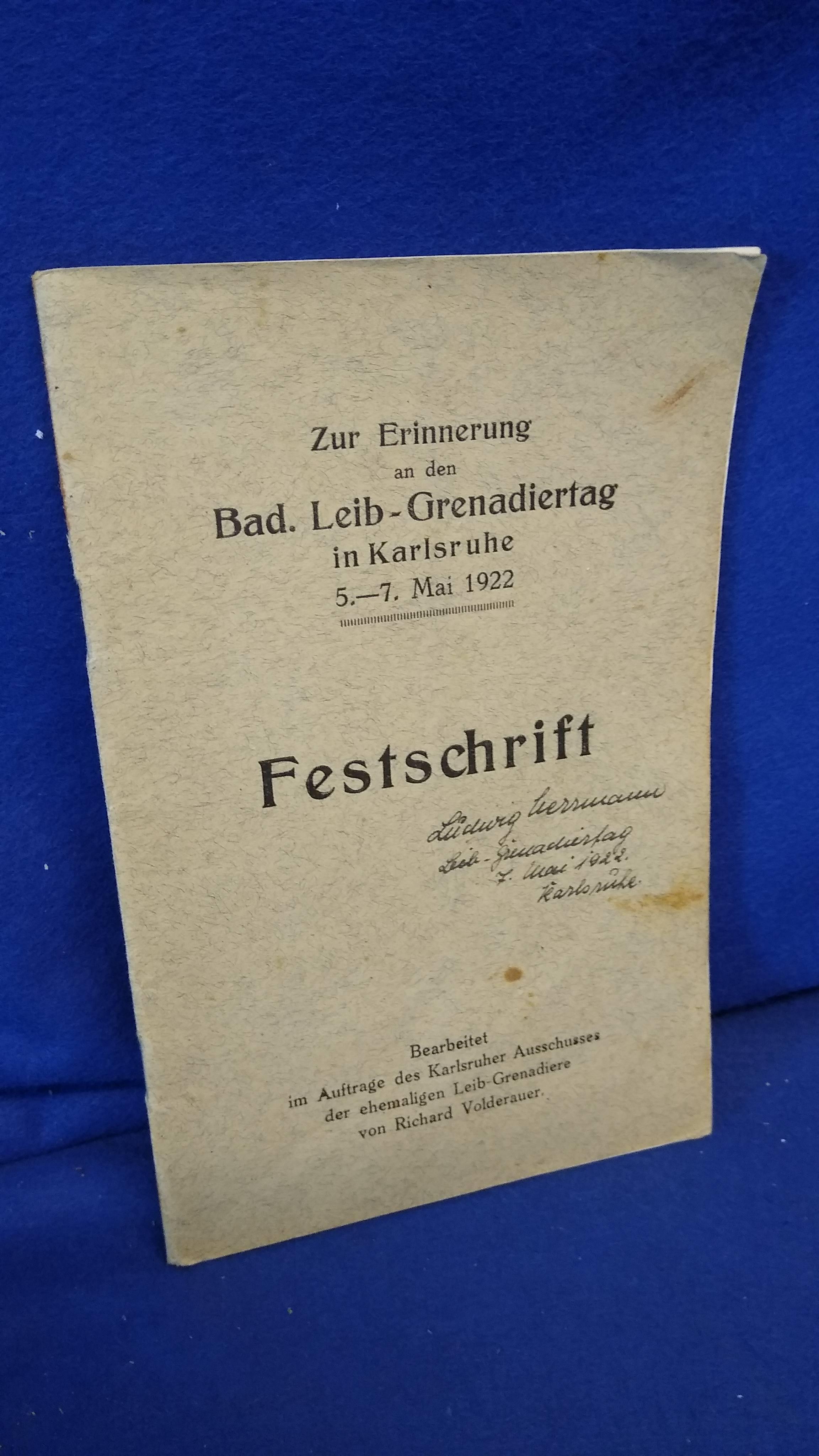 Festschrift: zur Erinnerung an den Bad. Leib-Grenadiertag in Karlsruhe ; 5. - 7. Mai 1922.