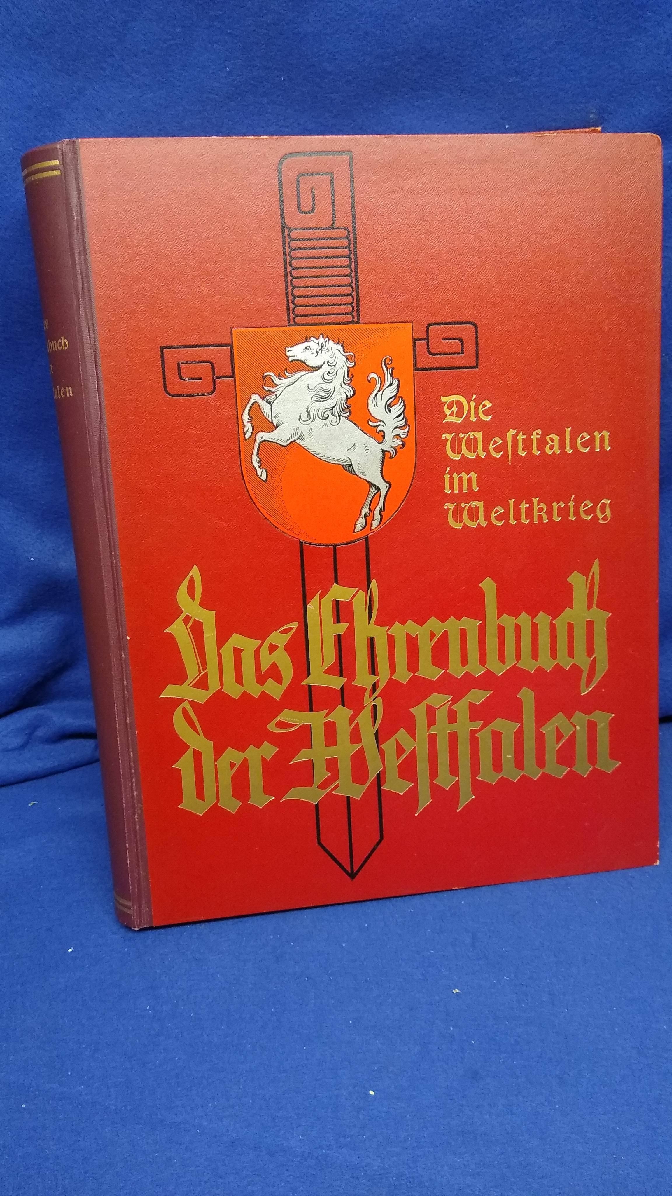 Das Ehrenbuch der Westfalen. Die Westfalen im Krieg. Großformatiger Prachtband!