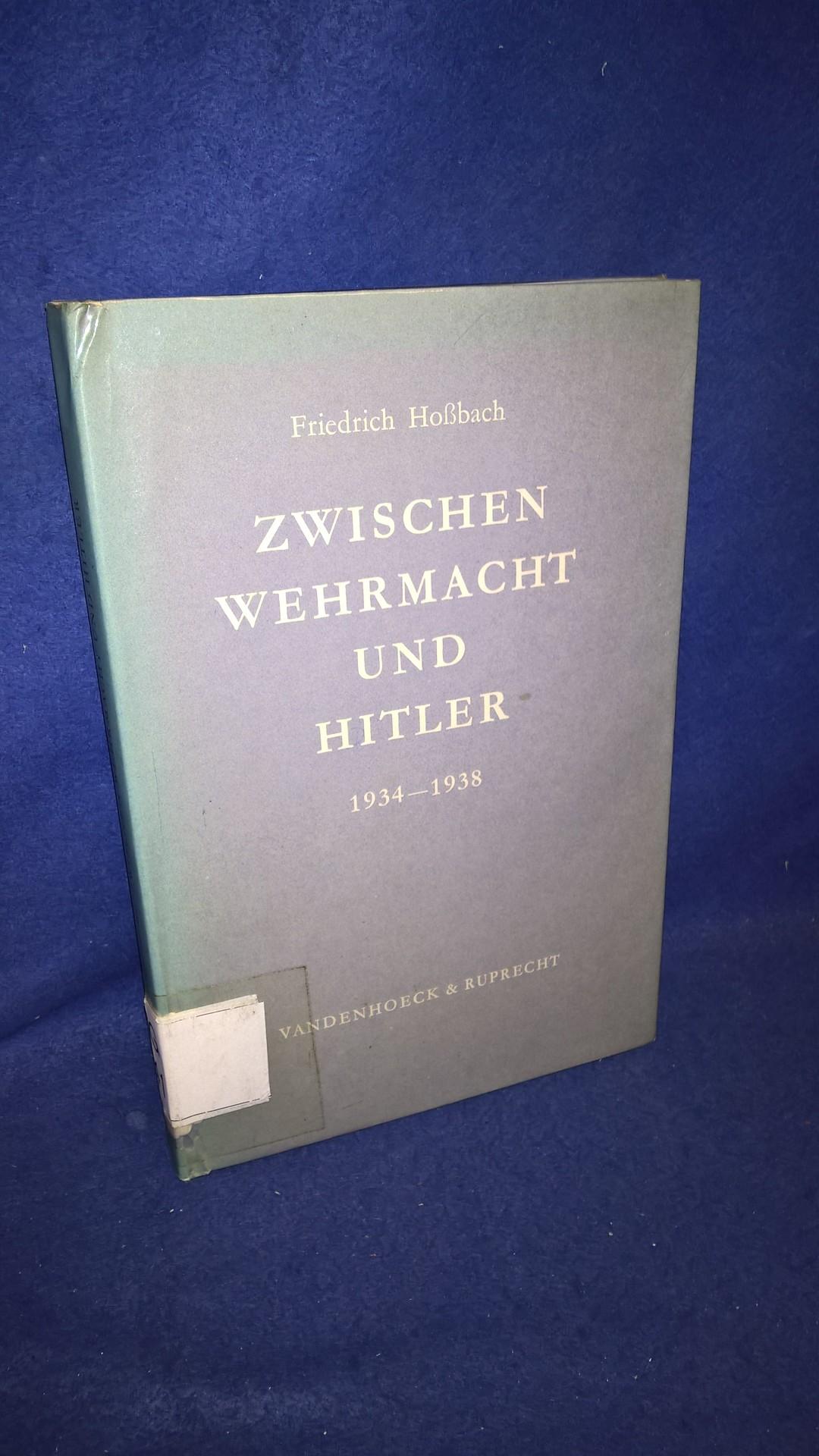 Zwischen Wehrmacht und Hitler 1934 - 1938.