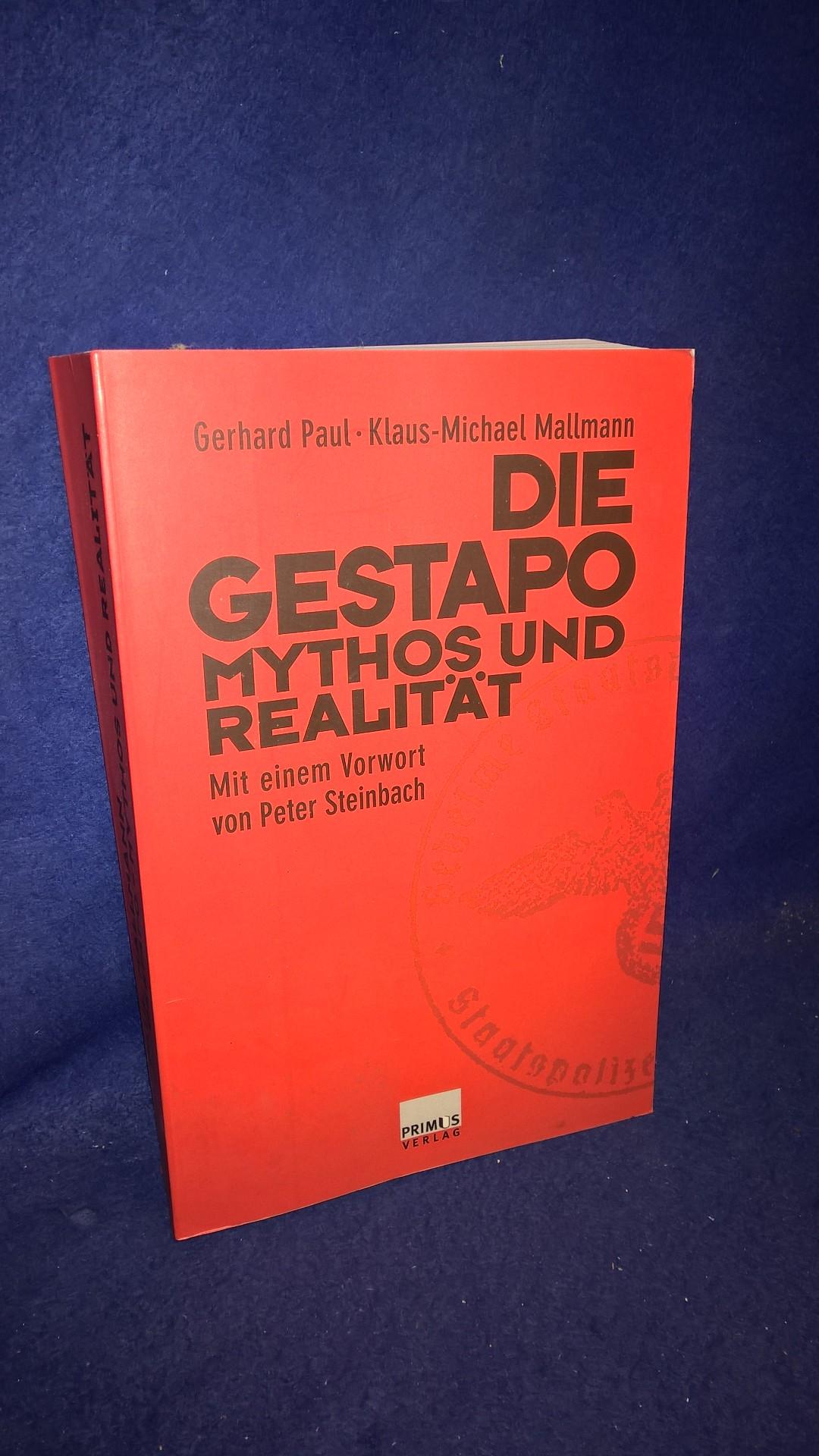 Die Gestapo - Mythos und Realität.