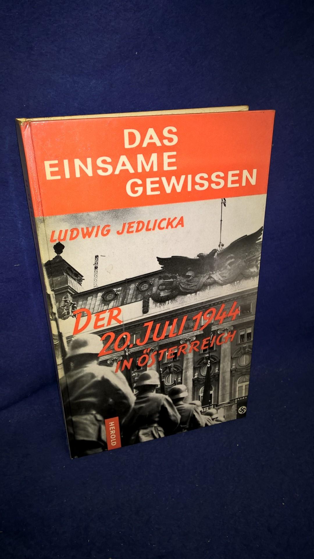 Der 20. Juli 1944 in Österreich. Das einsame Gewissen.
