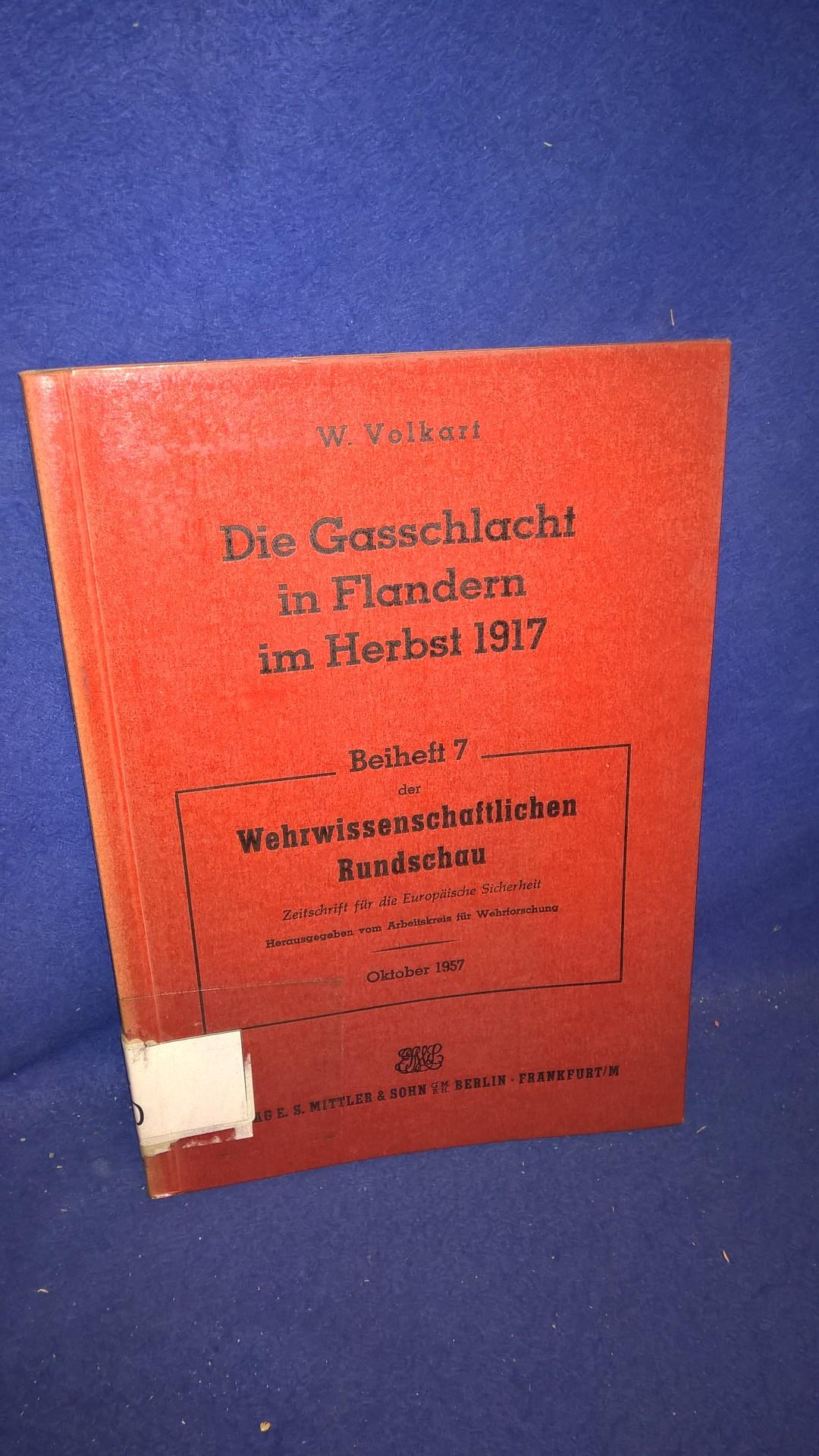 Die Gasschlacht in Flandern im Herbst 1917. Eine Studie über den Einsatz einer Großwaffe und ihre Auswirkungen auf den Kriegsverlauf.
