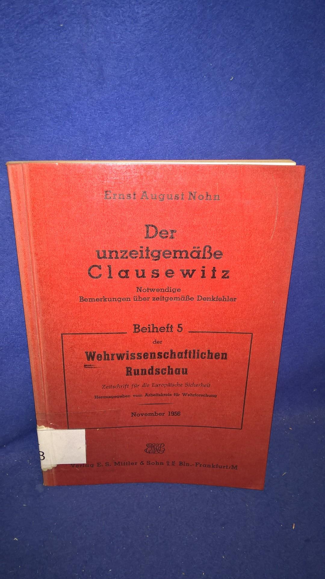 Der unzeitgemässe Clausewitz. Notwendige Bemerkungen über zeitgemässe Denkfehler.